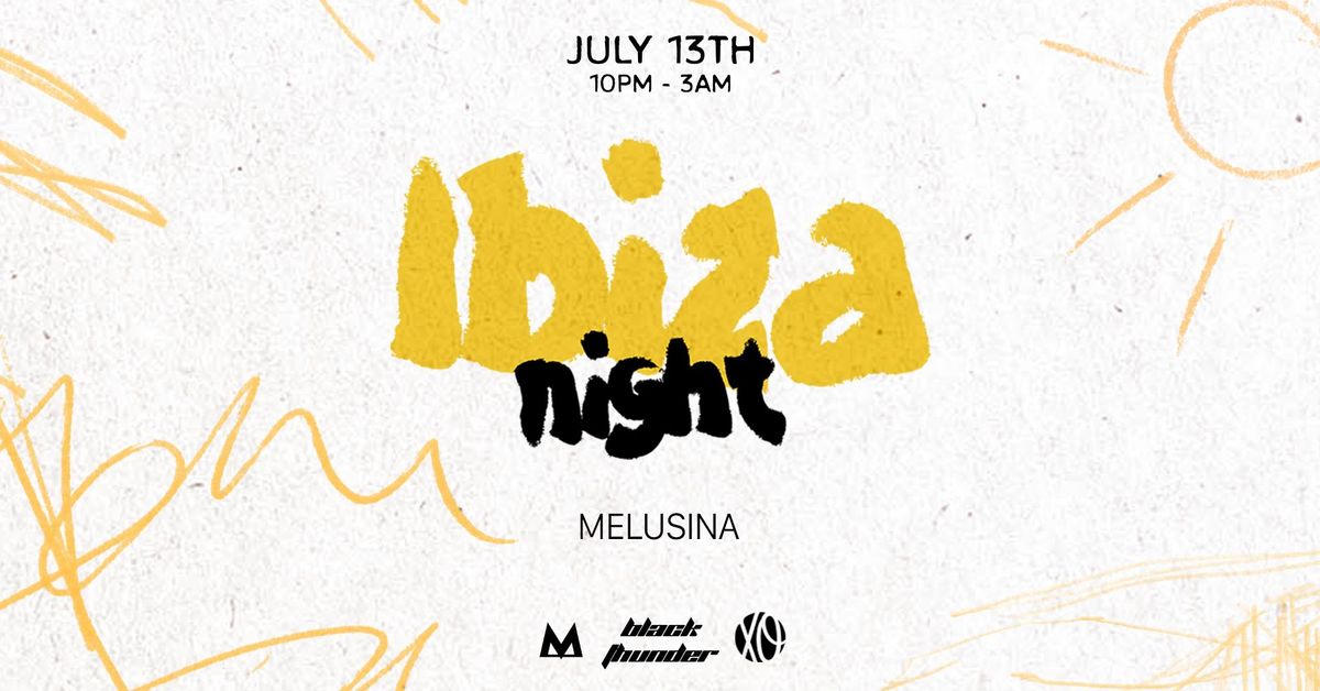IBIZA NIGHT @ MELUSINA CLUB W\/ NOSI