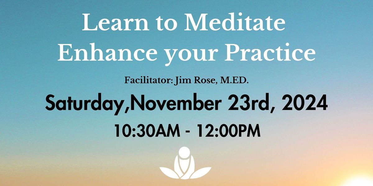 Learn to Meditate - Enhance Your Practice