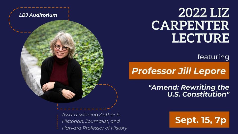 2022 Liz Carpenter Lecture with Professor Jill Lepore
