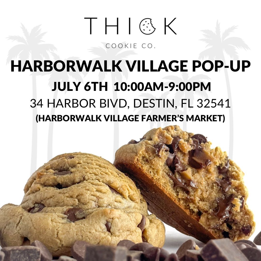 THICK Cookie Co. Pop-up Shop: HARBORWALK VILLAGE FARMER\u2019S MARKET IN DESTIN, FL.