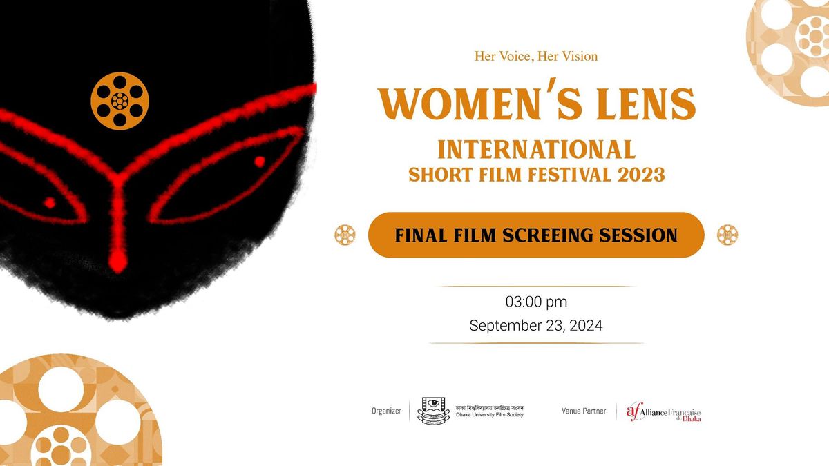 2nd Women's Lens International Short Film Festival: Final Film Screening Session