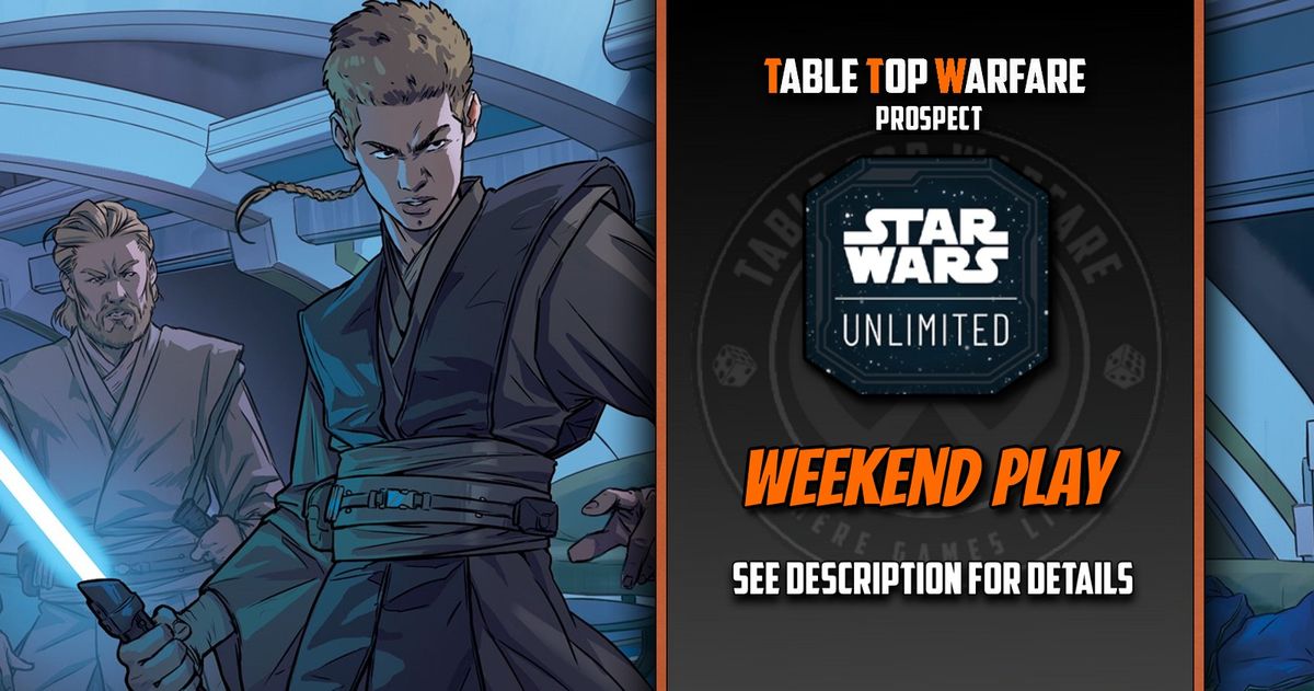 [PROSPECT] Star Wars Unlimited Weekend Play Event