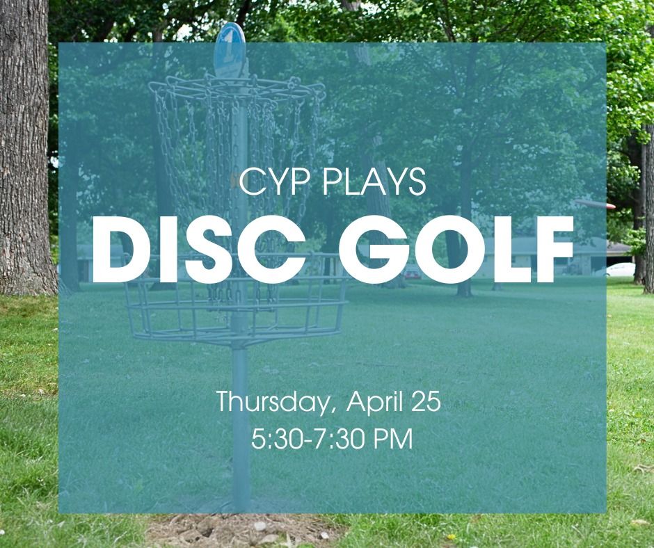 CYP Plays Disc Golf