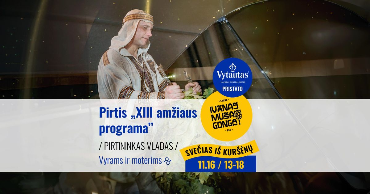 Pirtis \u201eXIII am\u017eiaus programa\u201d su geriausiu pirtininku Lietuvoje Vladu Jokubausku!