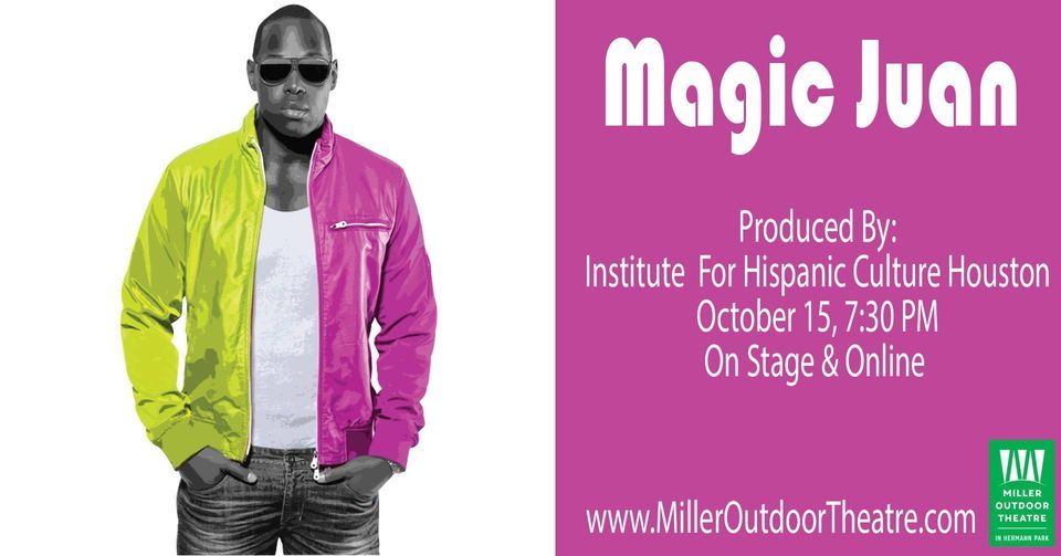 Magic Juan Produced By Institute of Hispanic Culture Houston