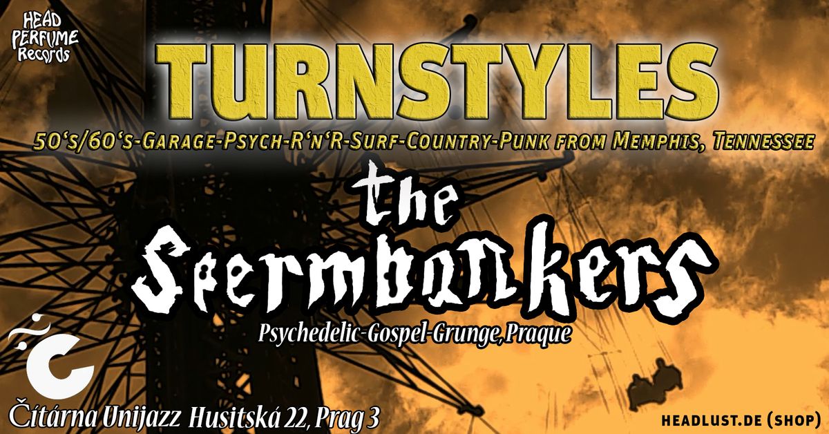 TURNSTYLES (Memphis, USA) + THE SPERMBANKERS (Prag)