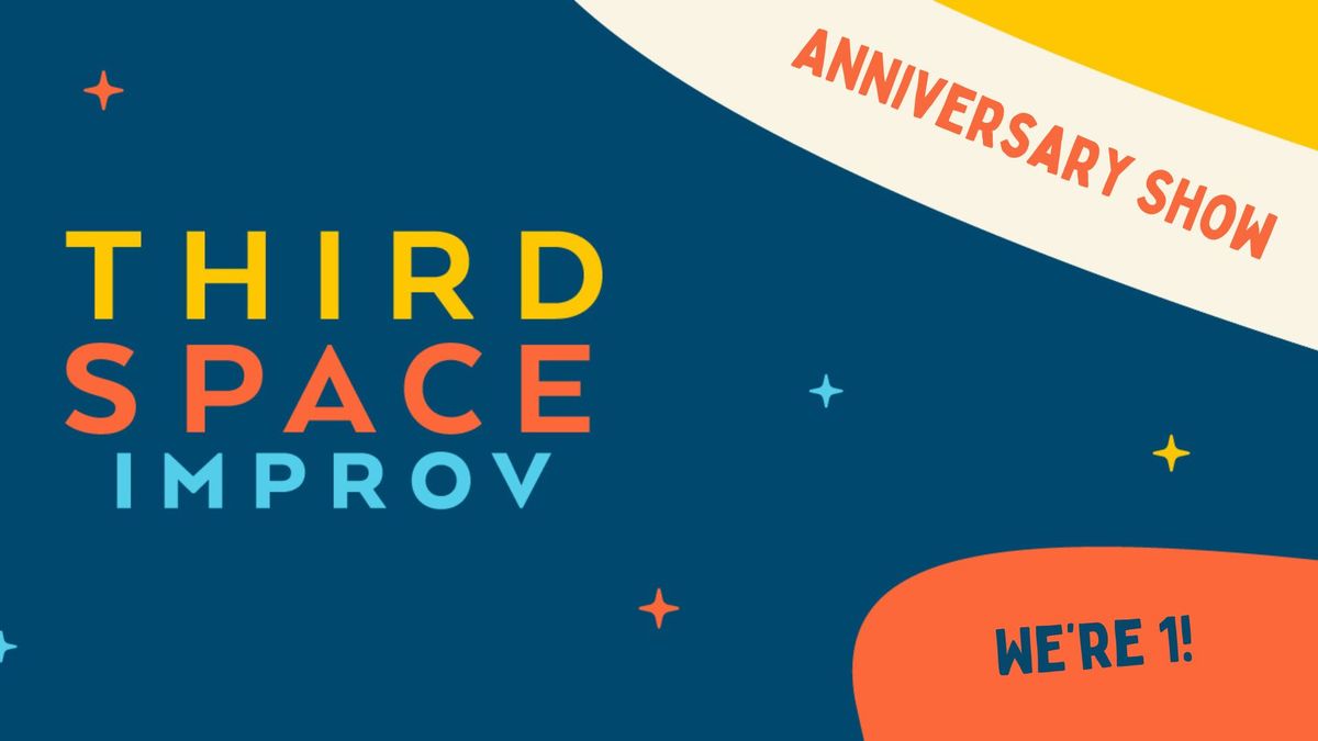 Third Space Improv's First Anniversary Show