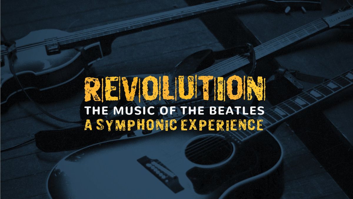 REVOLUTION: The Music of the Beatles