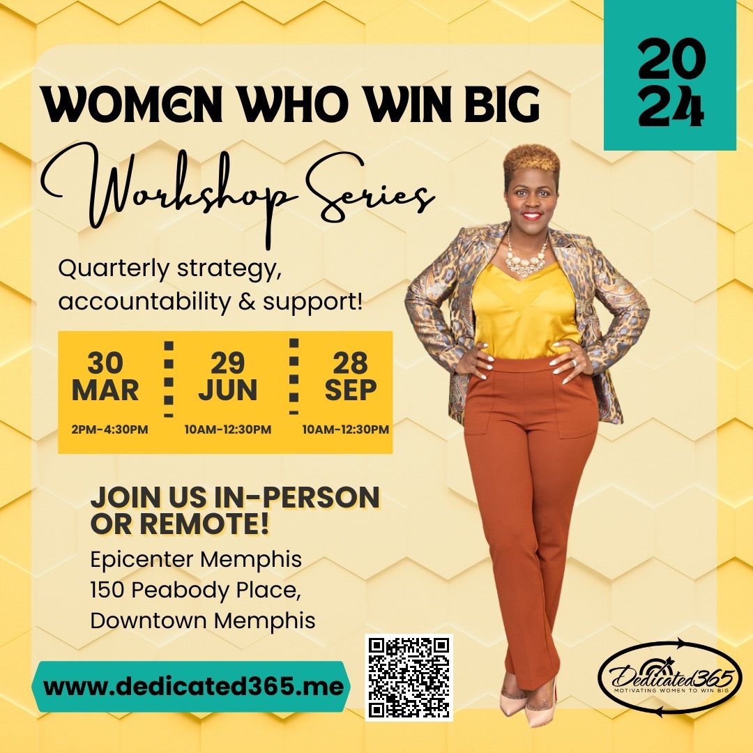 Women Who Win Big Workshop Series - Quarter 2