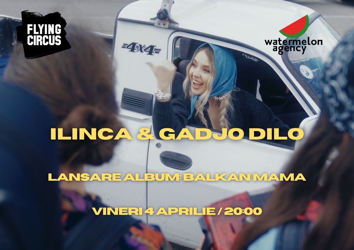 ILINCA & Gadjo Dilo \u2022 Lansare album "Balkan Mama"