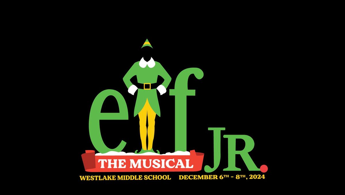 Elf Jr. the Musical @ Westlake Middle School