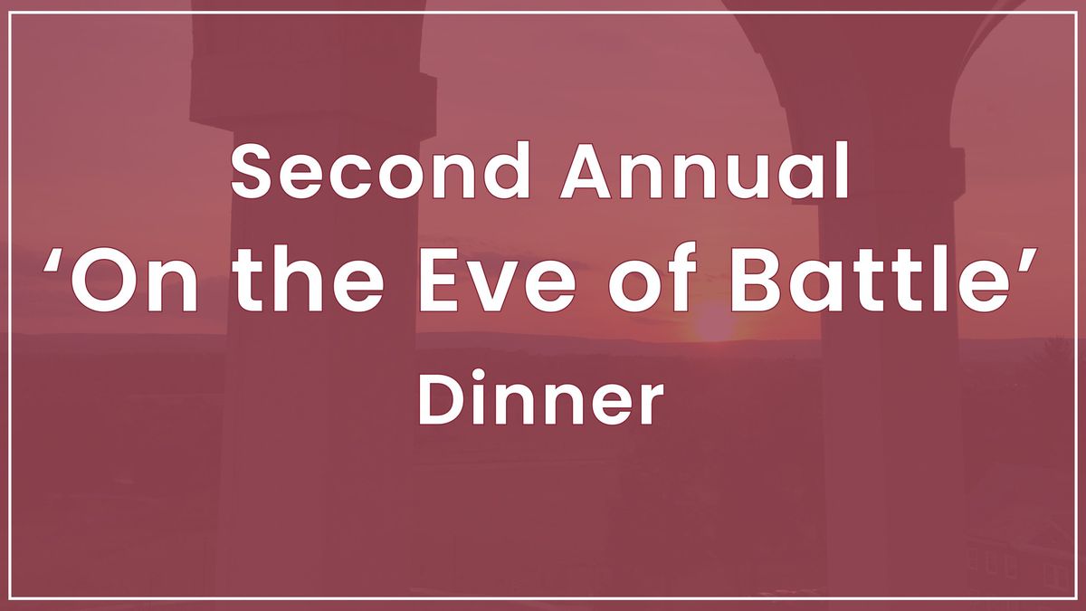 Second Annual 'On the Eve of Battle' Dinner