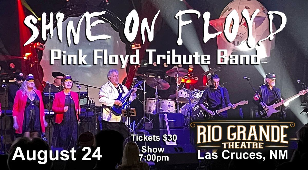 Shine On Floyd plays Rio Grande Theatre, Las Cruces NM, August 24