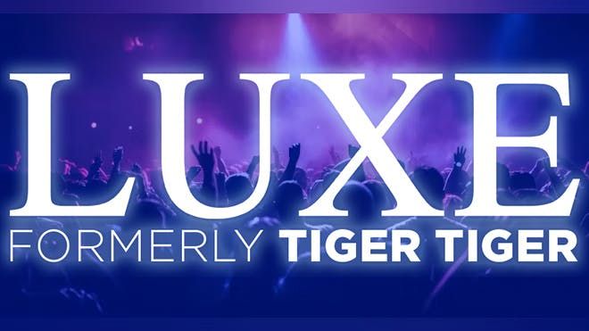 Luxe Saturdays \/\/ Luxe (Formally Tiger Tiger London) \/\/ Hip-Hop, Afrobeats, Reggaeton, R&amp;B, Club Anthems