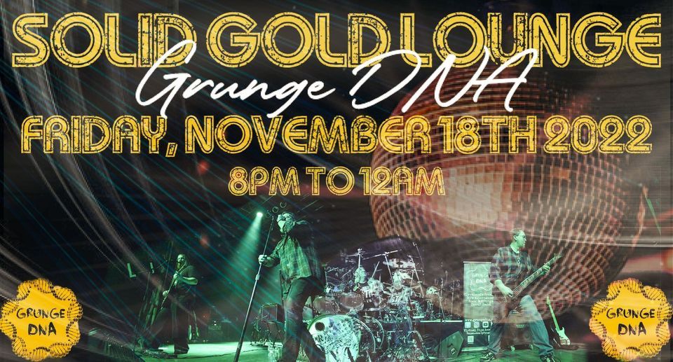 Grunge DNA at the Solid Gold Lounge