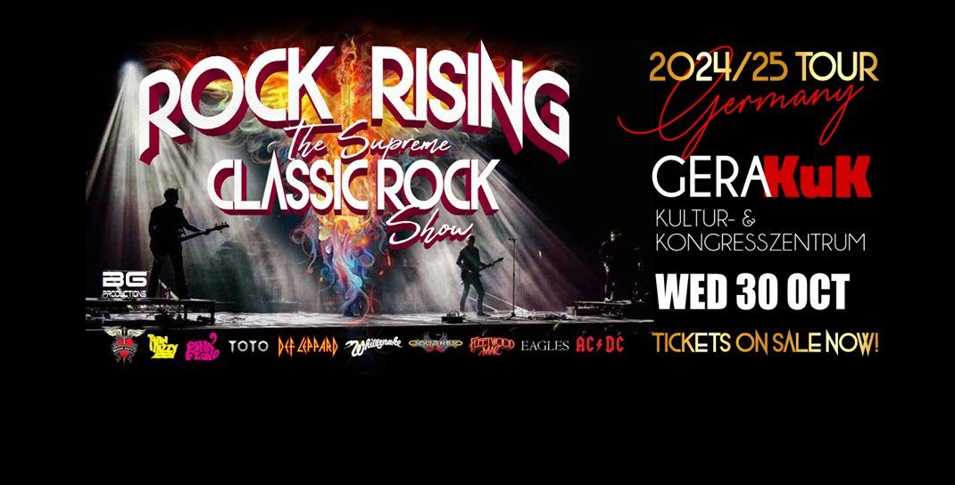 Rock Rising - The Supreme Classic Rock Show -  Kultur + Kongre\u00df Zentrum - Gera