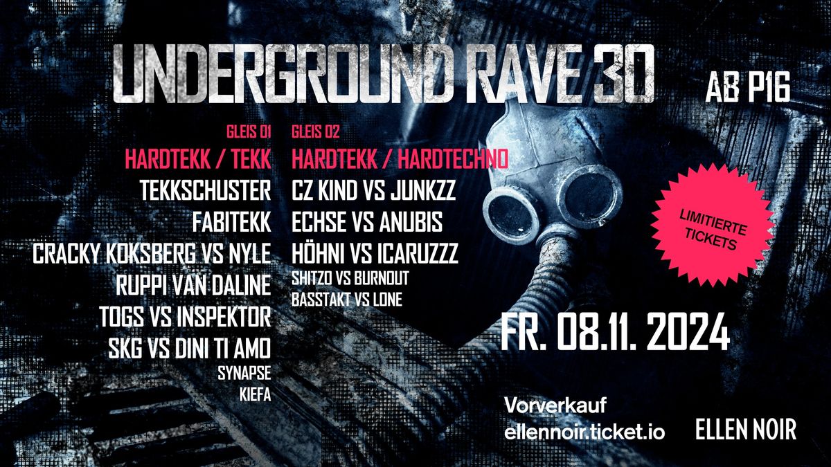 UNDERGROUND RAVE 30 \/ 2 FLOORS \/ 21 ACTS Hardtekk \/ Tekk \/ Hardtechno