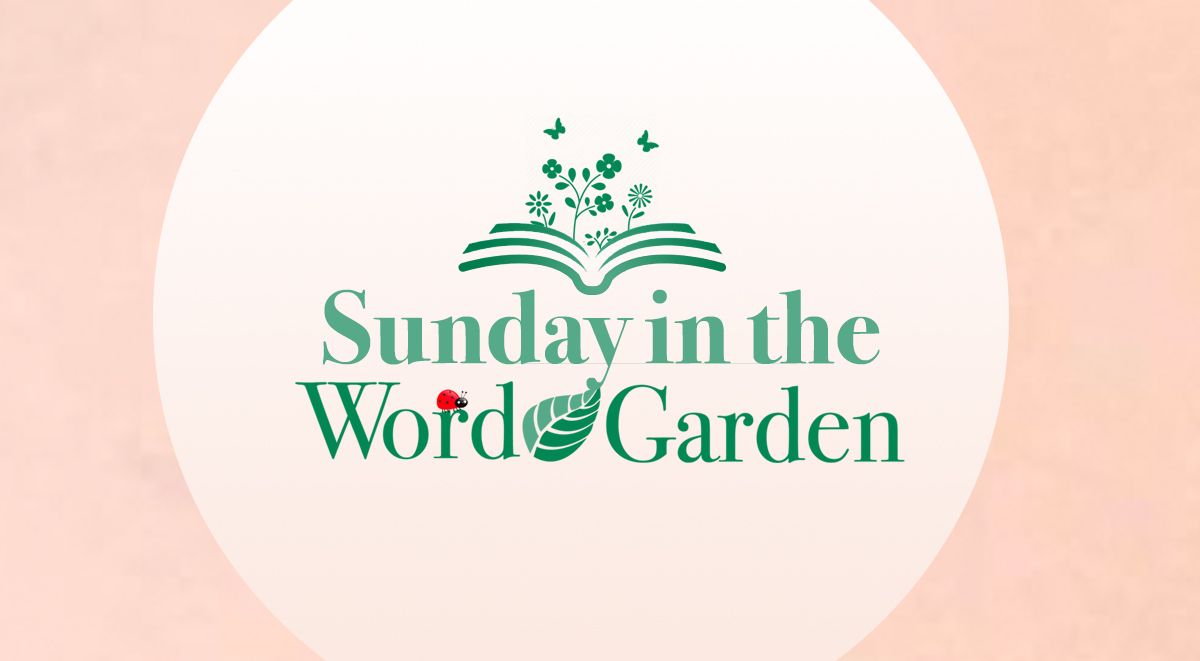 Sunday in the Word Garden