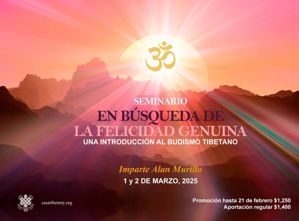 SEMINARIO En B\u00fasqueda de la Felicidad Genuina. INTRODUCCI\u00d3N al Budismo Tibetano.