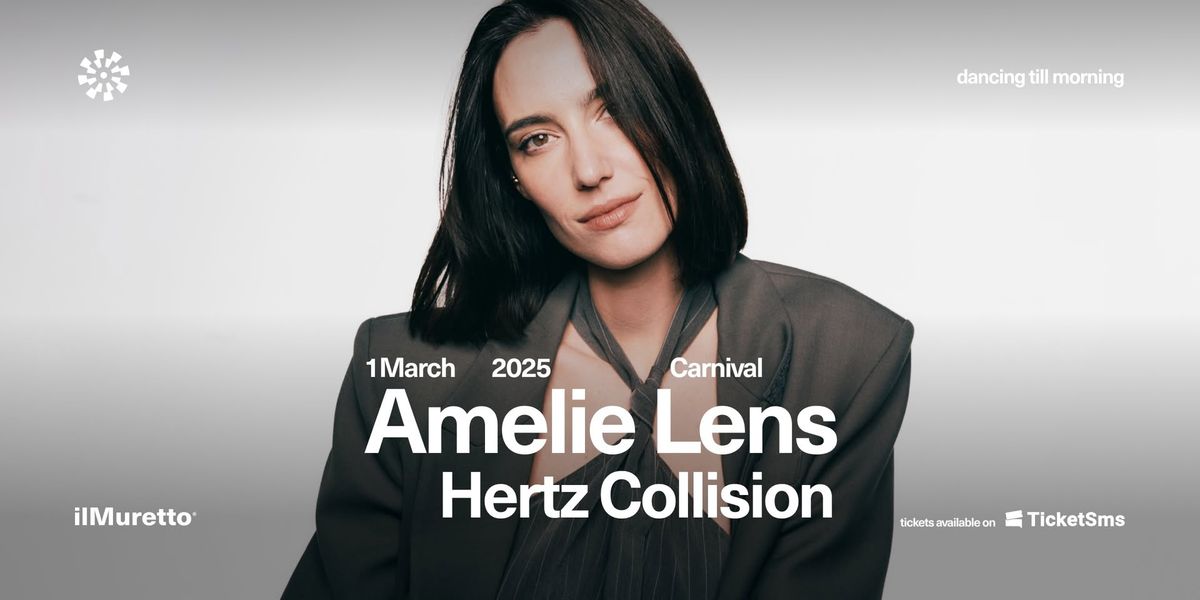 ilMuretto \u2022 Amelie Lens + Hertz Collision