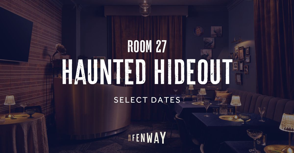 Room 27 Haunted Hideout - SOLD OUT