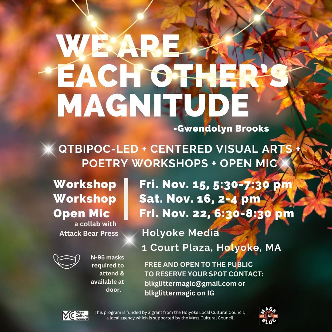 We Are Each Other's Magnitude Visual Arts + Poetry Workshops