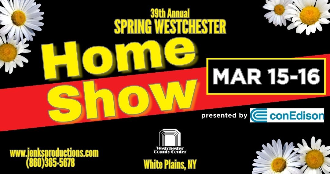 39th Annual Westchester County Spring Home Show