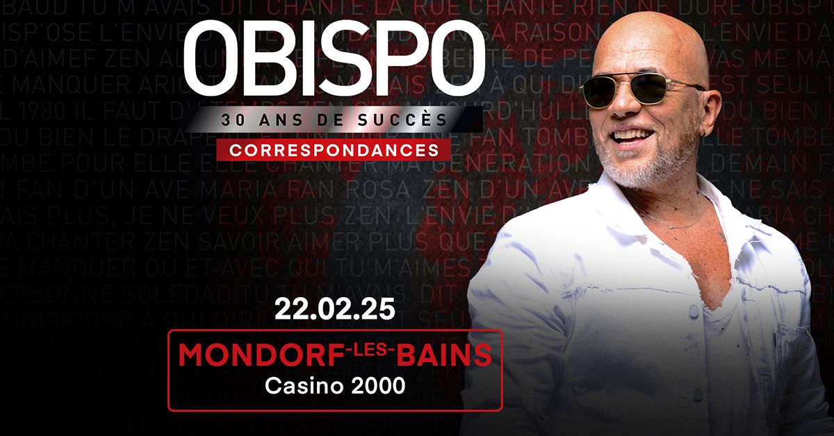 Obispo \u2022 Casino 2000, Mondorf-les-Bains \u2022 22\/02\/25