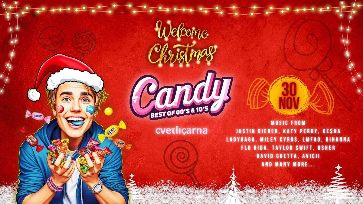 CANDY \ud83c\udf6d Welcome X-MAS! \u23b8 Cvetli\u010darna 30.11.