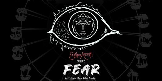 FEAR - An Exclusive Music Video Premiere and Performance by Shilpa Ananth
