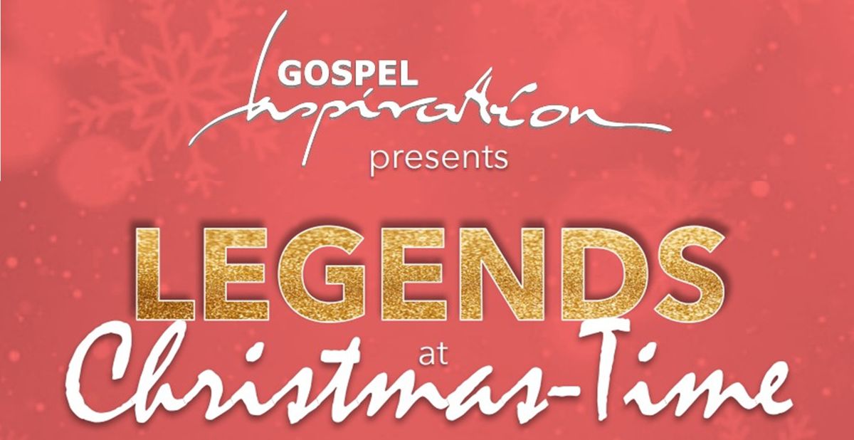 Gospel Inspiration \u2013 LEGENDS at CHRISTMAS-TIME