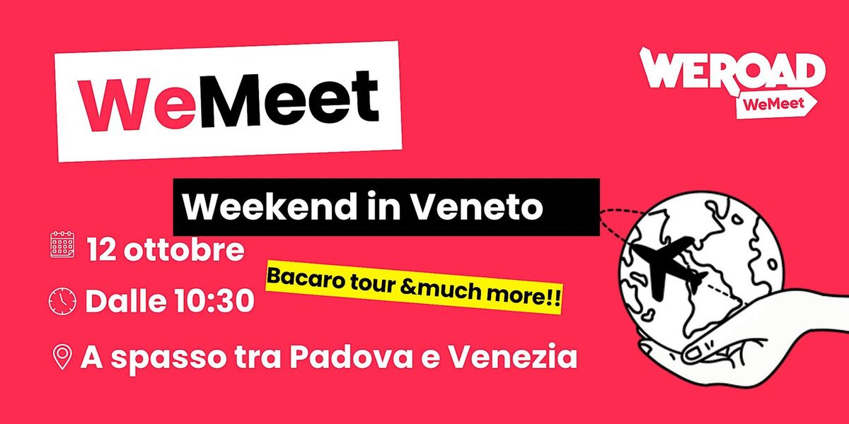 WeMeet |  Un Week end Veneto