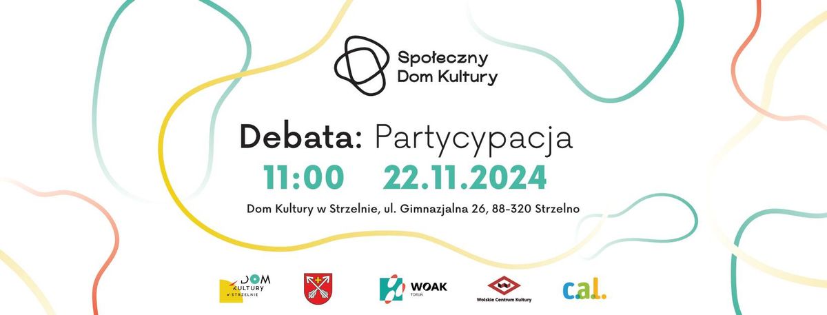 Debata: Partycypacja - porozmawiajmy o nowej roli dom\u00f3w kultury