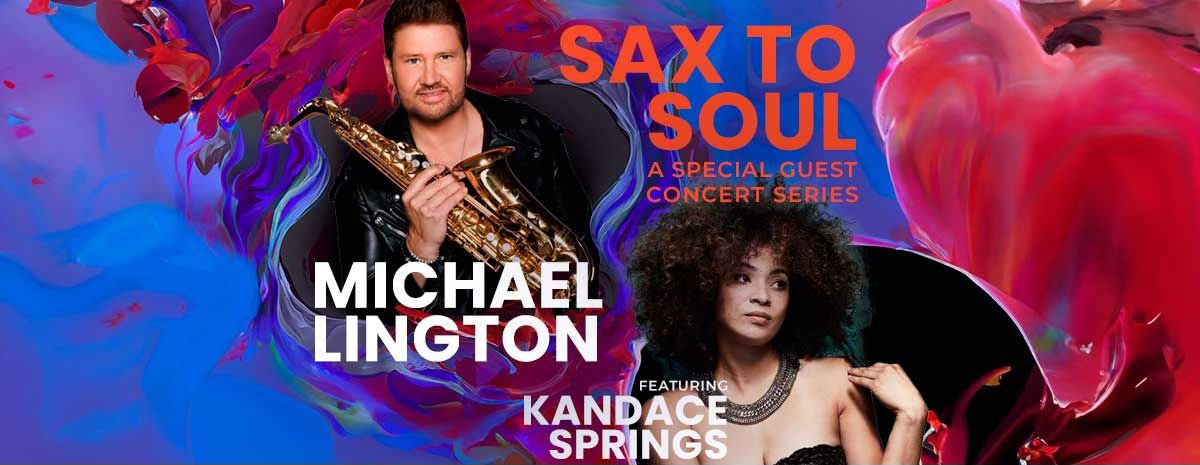 Michael Lington  Presents SAX TO SOUL featuring Kandace Springs SHOW