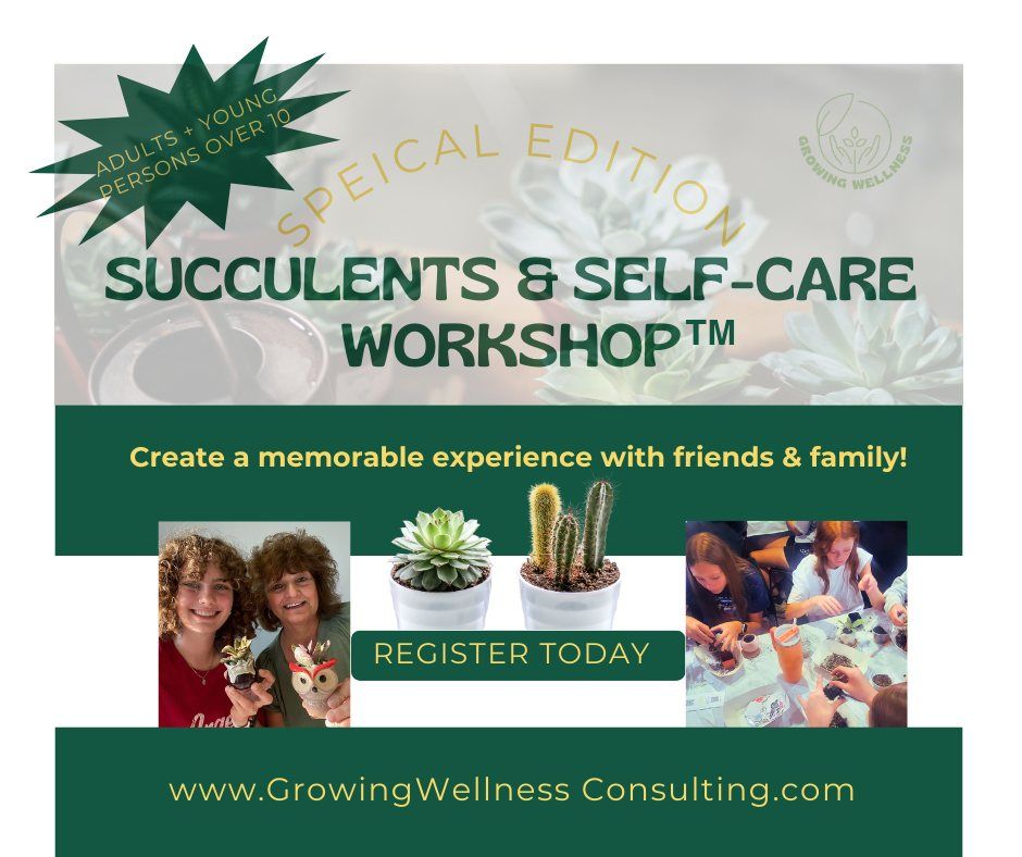 Family & Friends Edition: Succulents & Self-Care Workshop\u2122