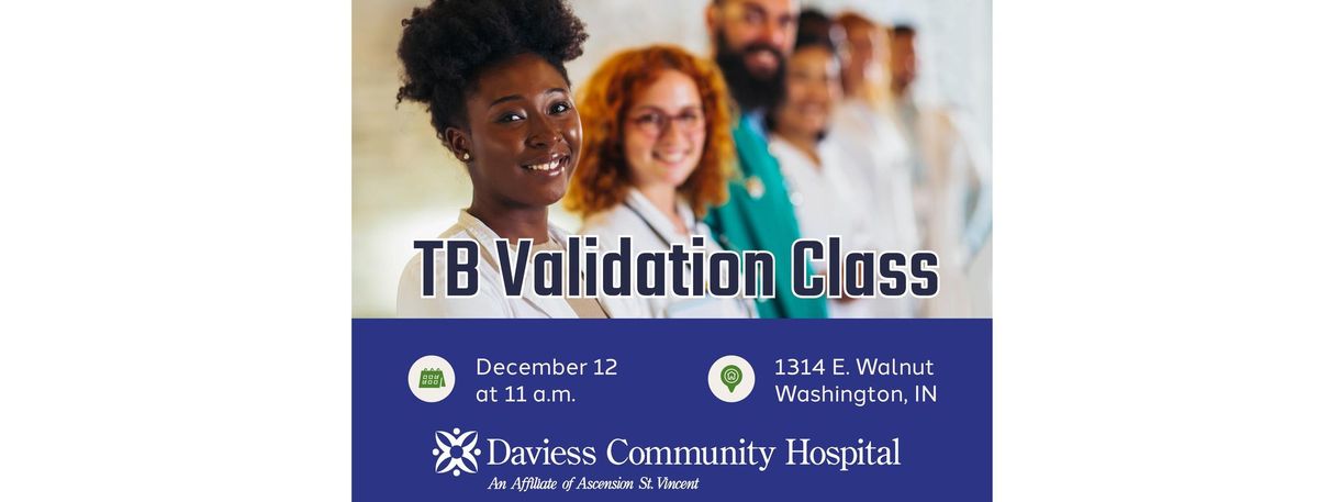 Tuberculosis Validation Class at Daviess Community Hospital | December 12