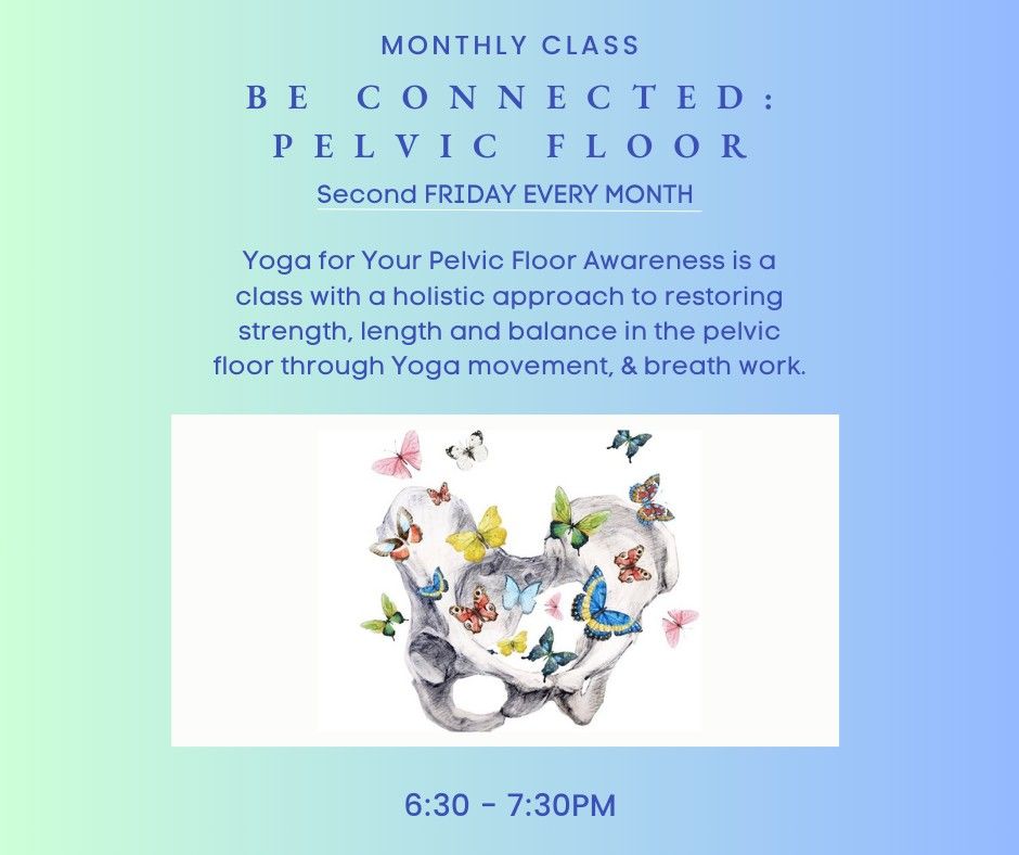 BE Connected: Pelvic Floor