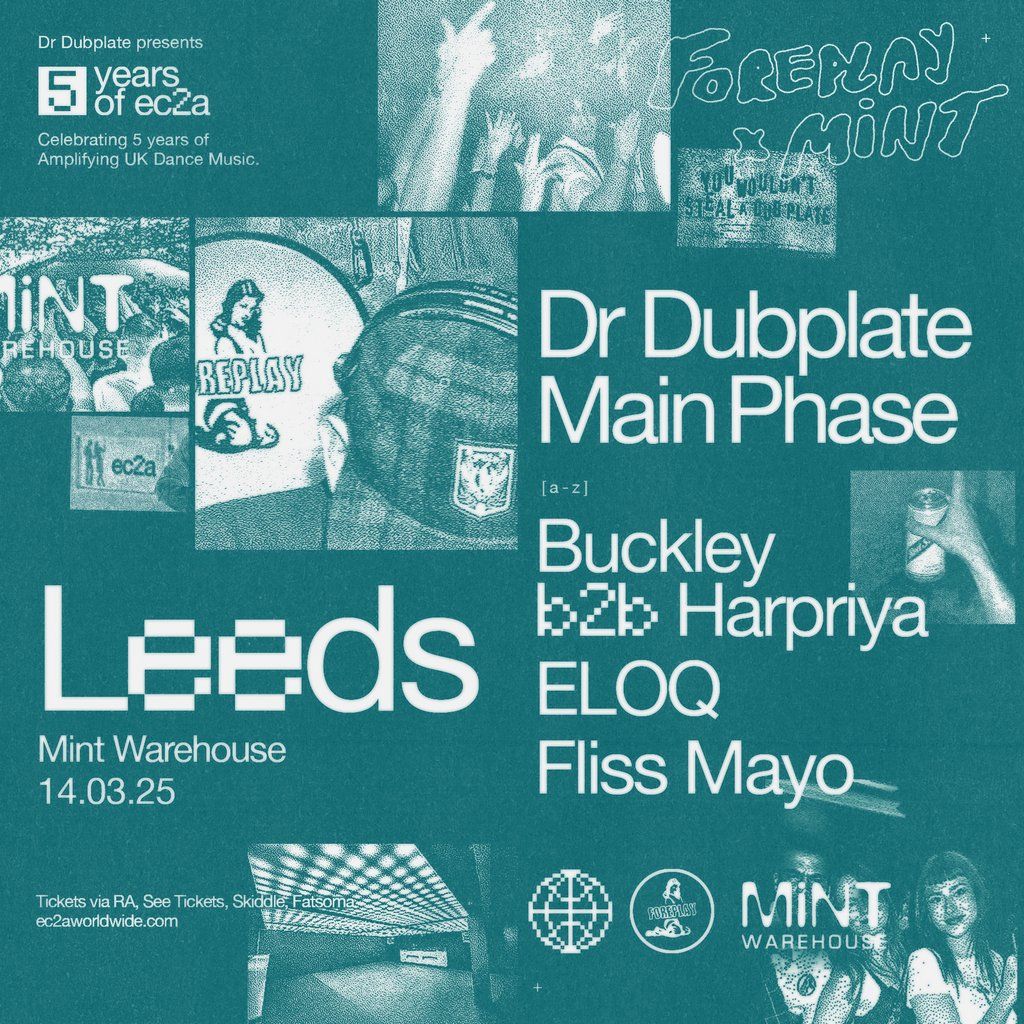 EC2A, LEEDS: Dr. Dubplate, Main Phase, ELOQ + more