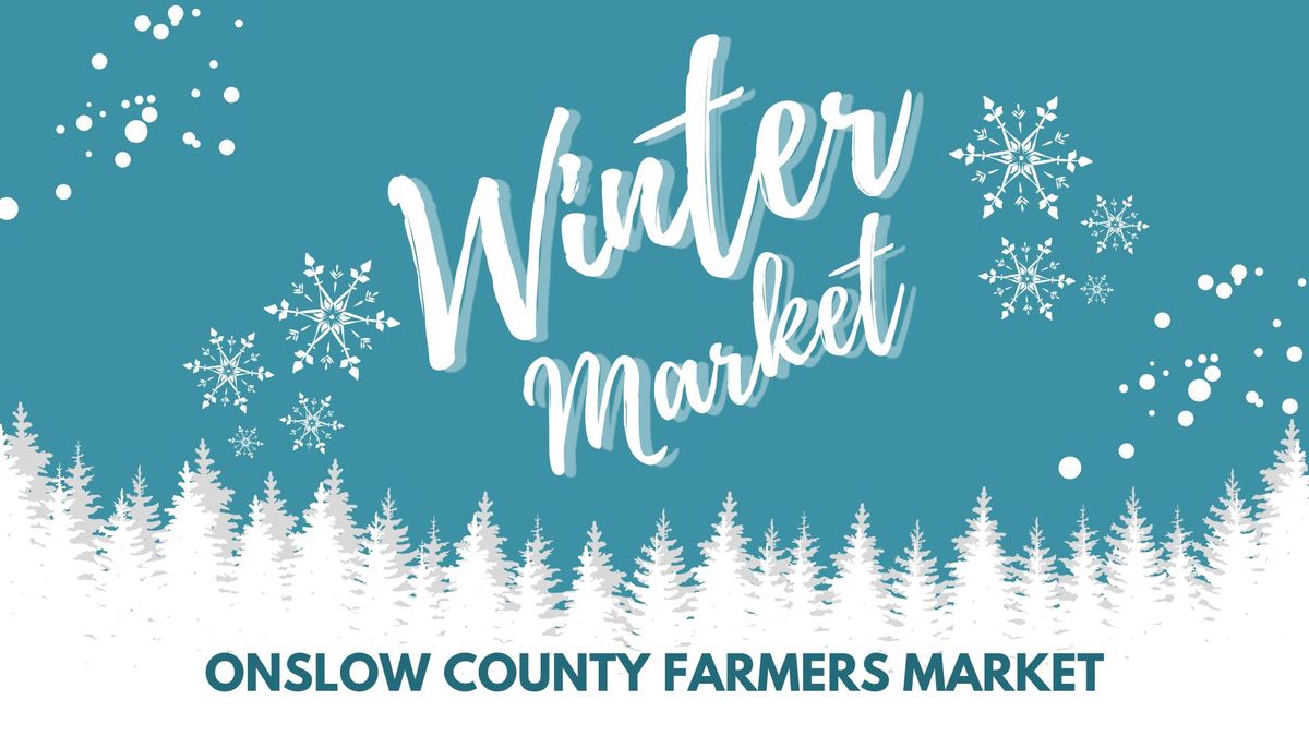 Winter Markets at the Onslow County Farmers Market!  