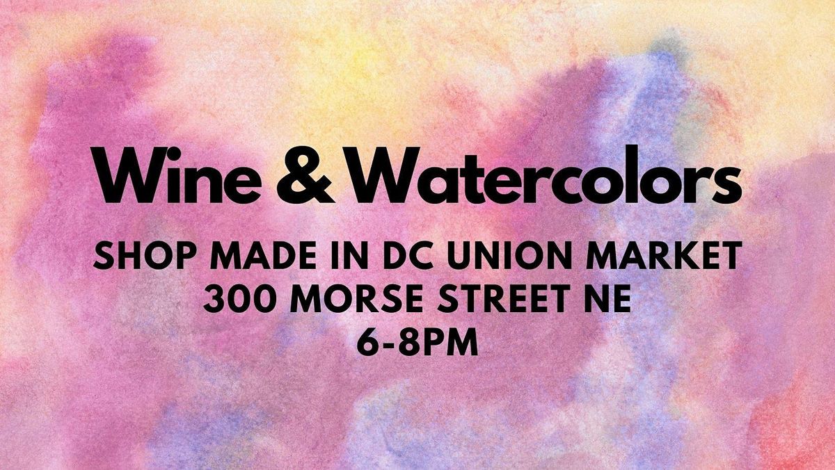 Wine & Watercolors with Shop Made in DC