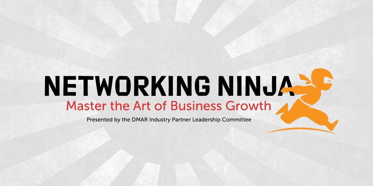 Networking Ninja: Master the Art of Business Growth