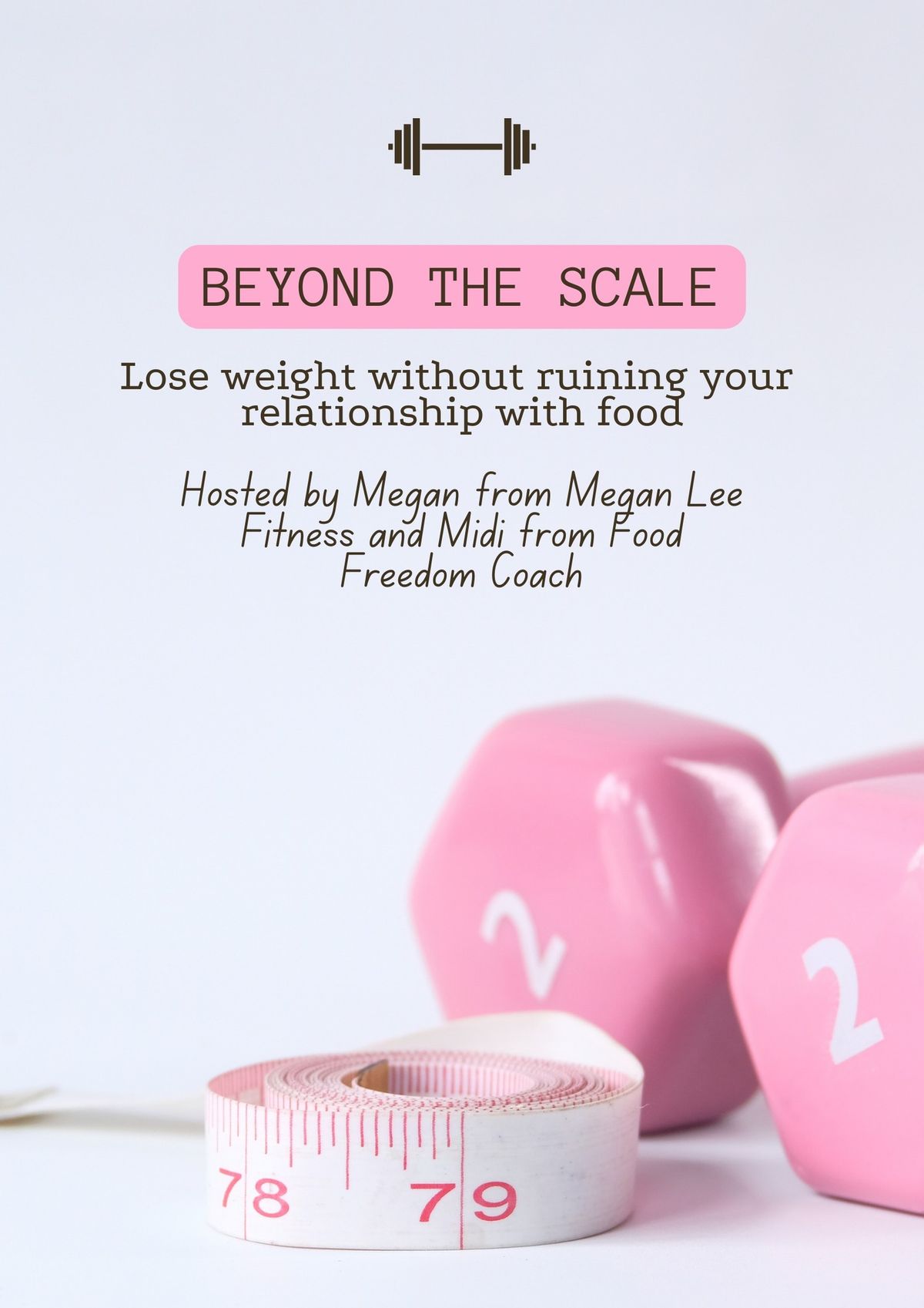 BEYOND THE SCALE: Lose weight without ruining your relationship with food