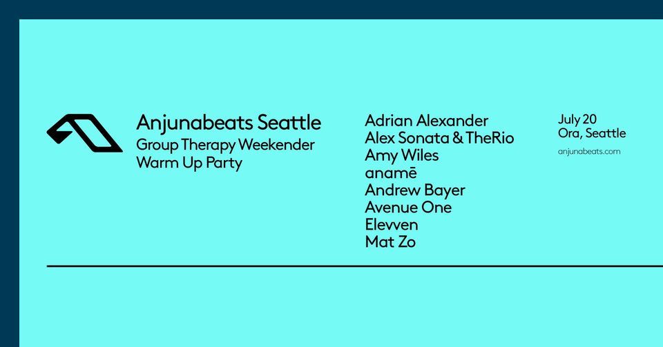 Anjunabeats Seattle: Group Therapy Weekender Warm Up Party at Ora