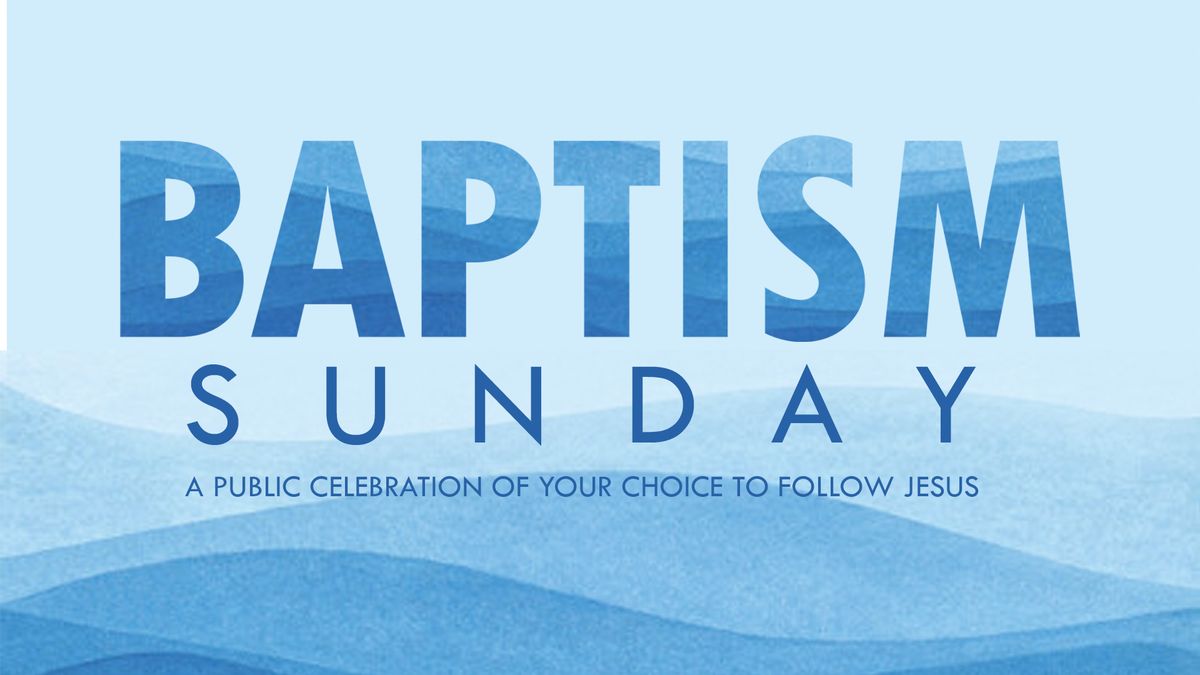 Baptism Sunday: Merge Service