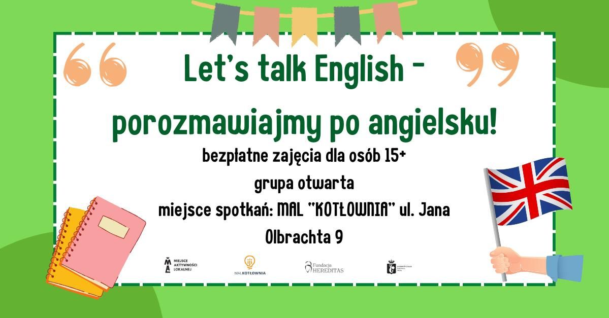 Let\u2019s talk English \u2013 porozmawiajmy po angielsku! (warsztaty 15+)