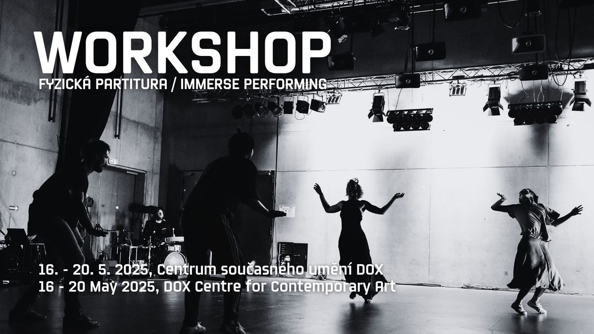 Fyzick\u00e1 partitura \/ Immerse Performing [workshop]