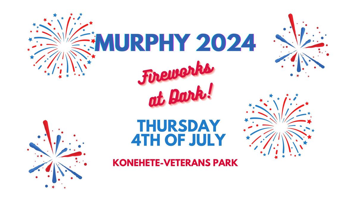 Murphy Independence Day Fireworks