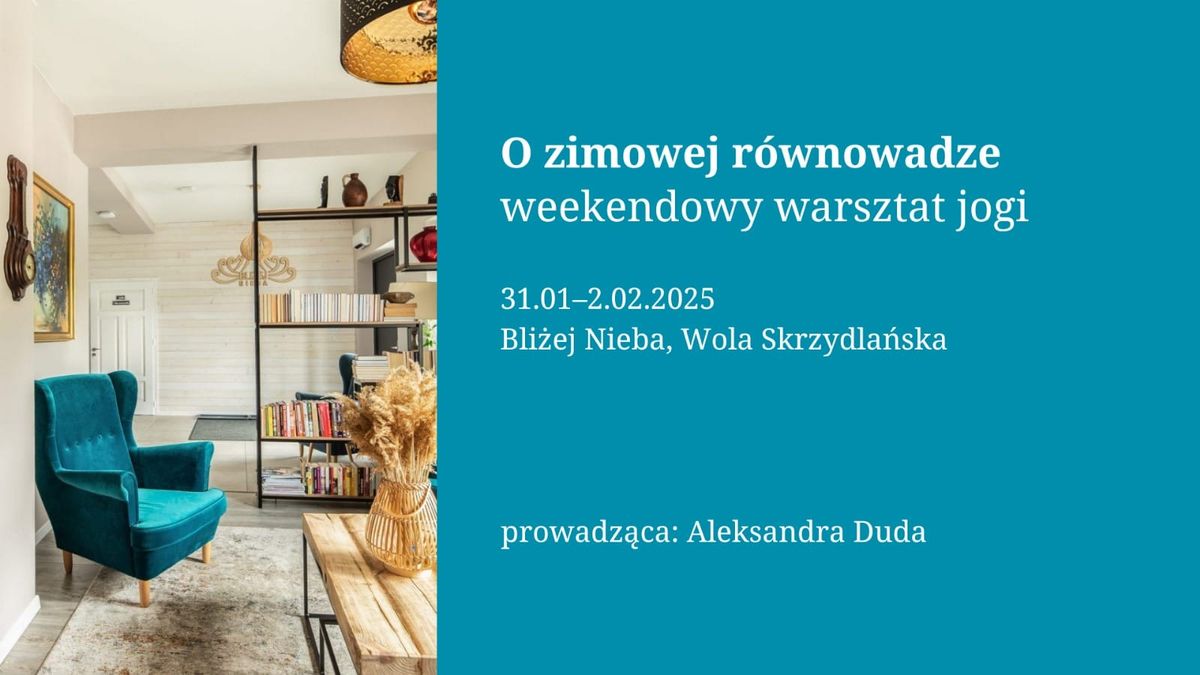 O zimowej r\u00f3wnowadze. Weekendowy warsztat jogi z Ol\u0105 Dud\u0105.