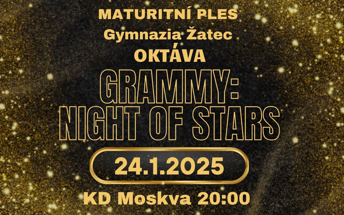 GRAMMY: Night of stars \/ Maturitn\u00ed ples Gymn\u00e1zia \u017datec, OKT\u00c1VA