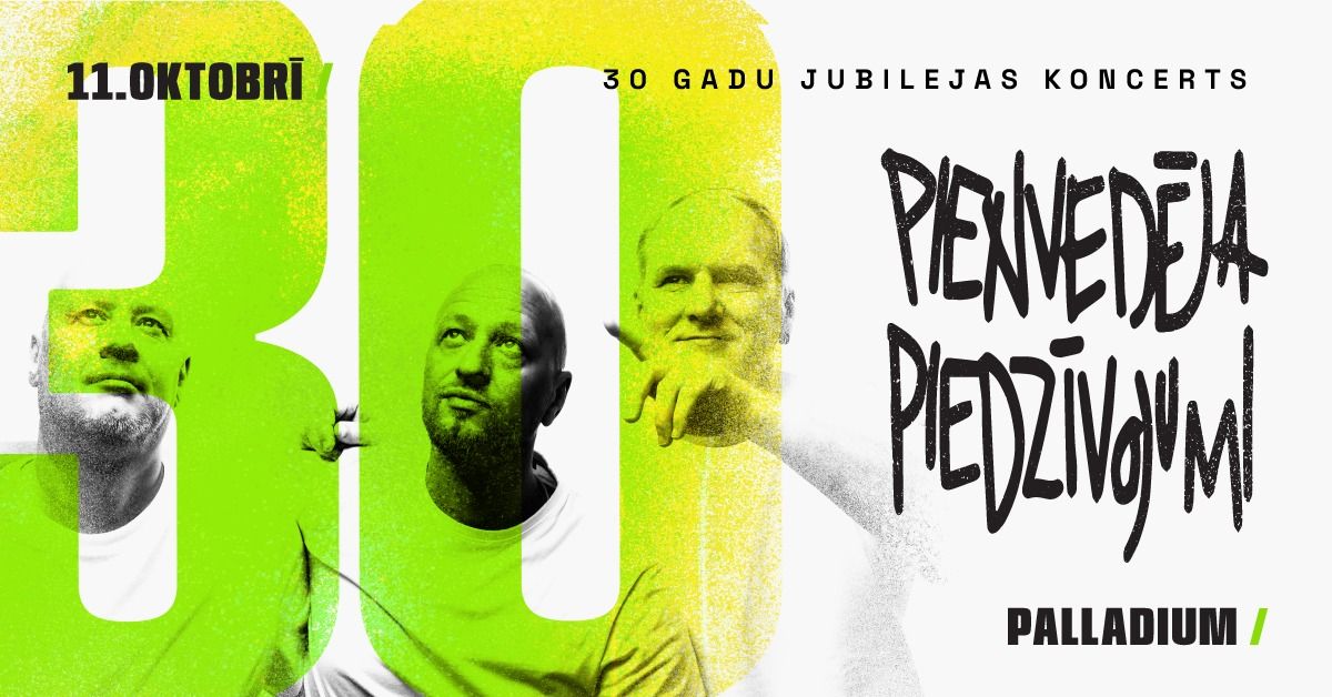 Grupas "PIENVED\u0112JA PIEDZ\u012aVOJUMI" 30 gadu jubilejas koncerts